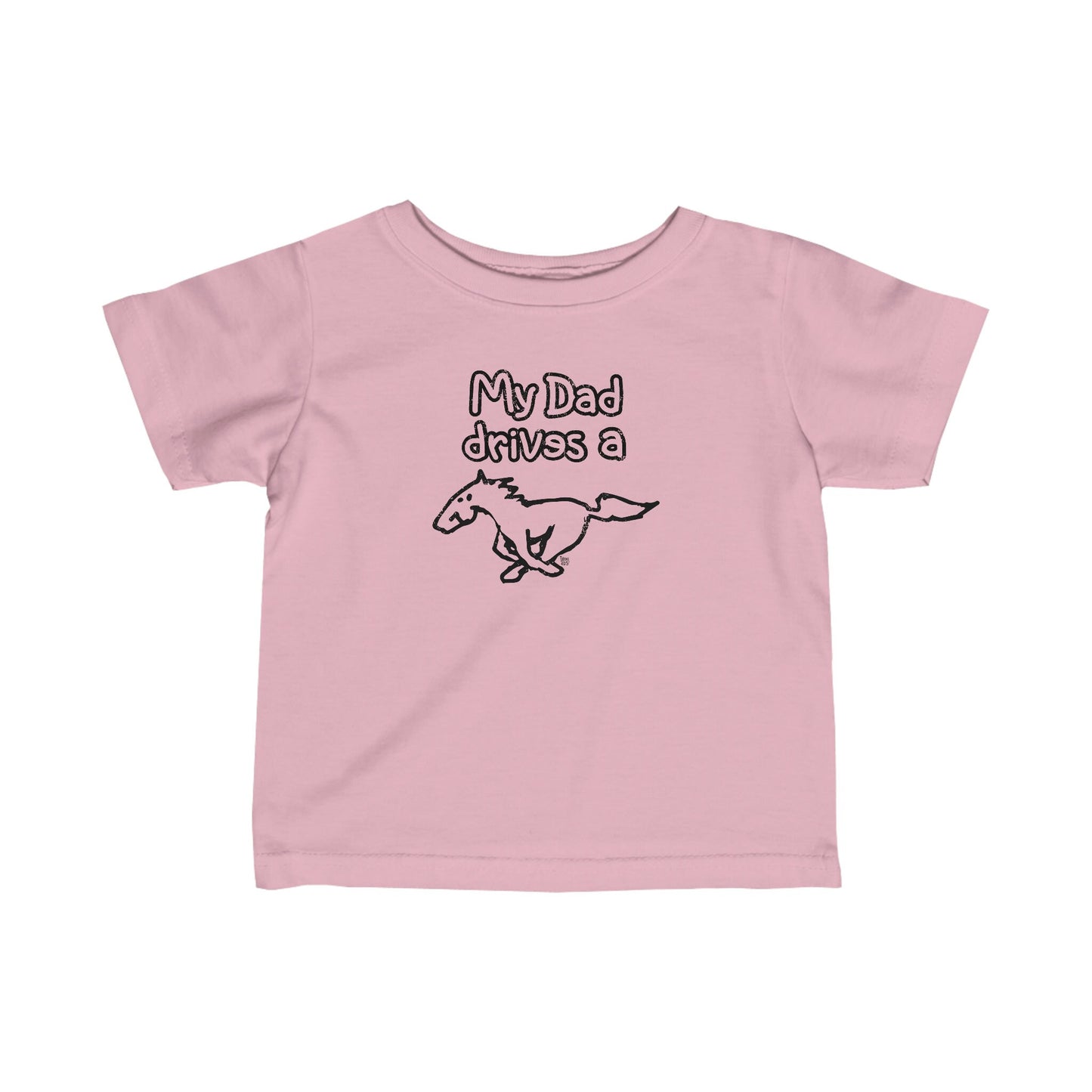 My Dad Drives A Mustang Infant Shirt