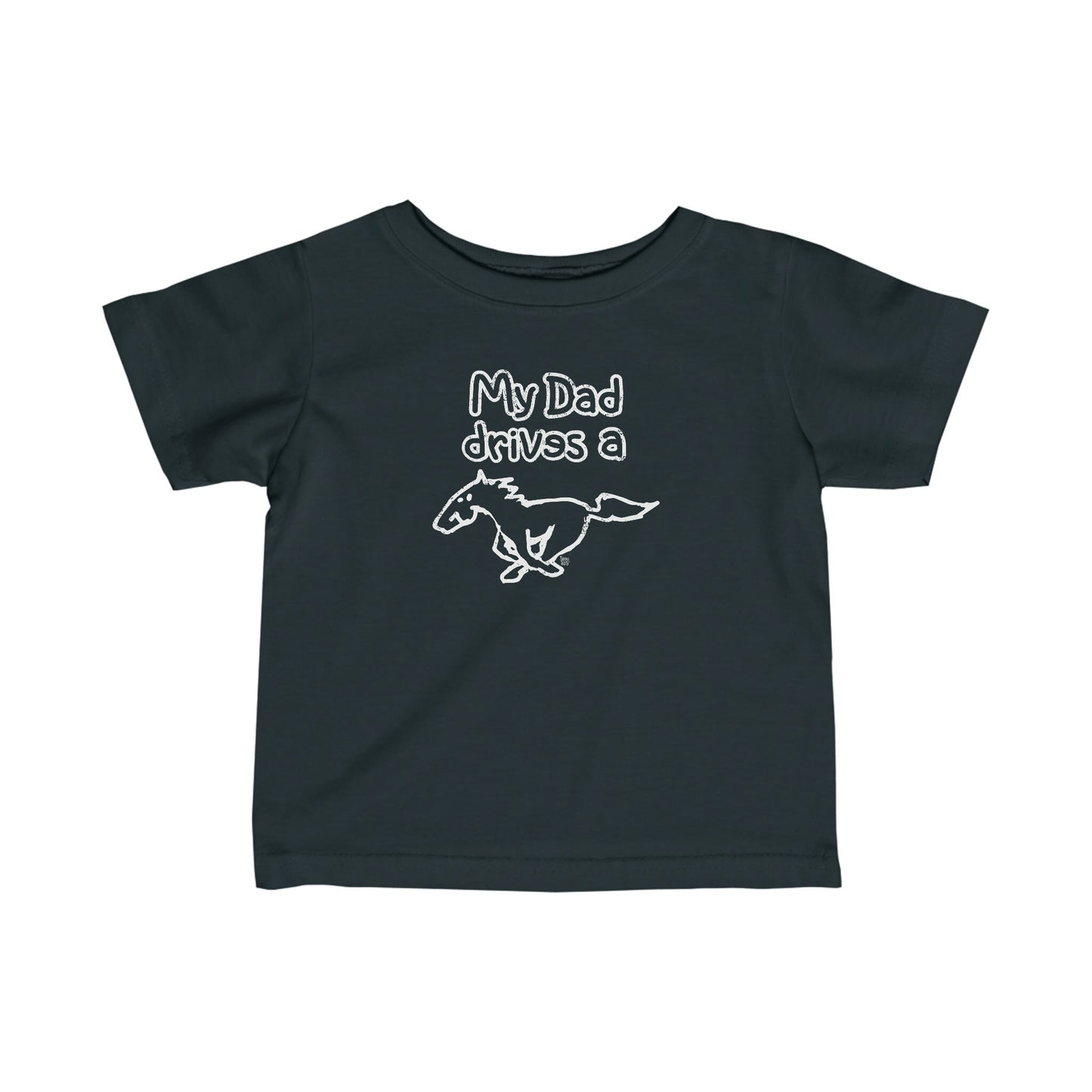 My Dad Drives A Mustang Infant Shirt
