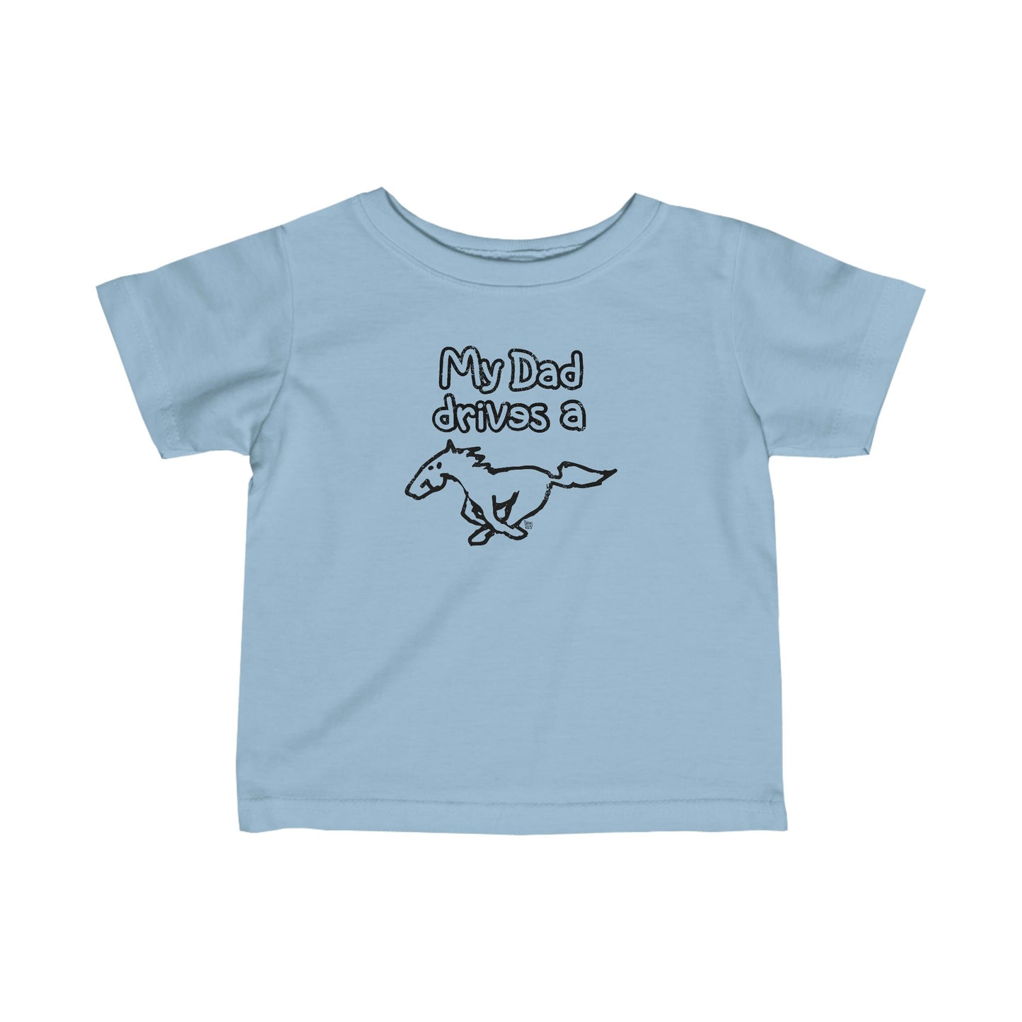 My Dad Drives A Mustang Infant Shirt