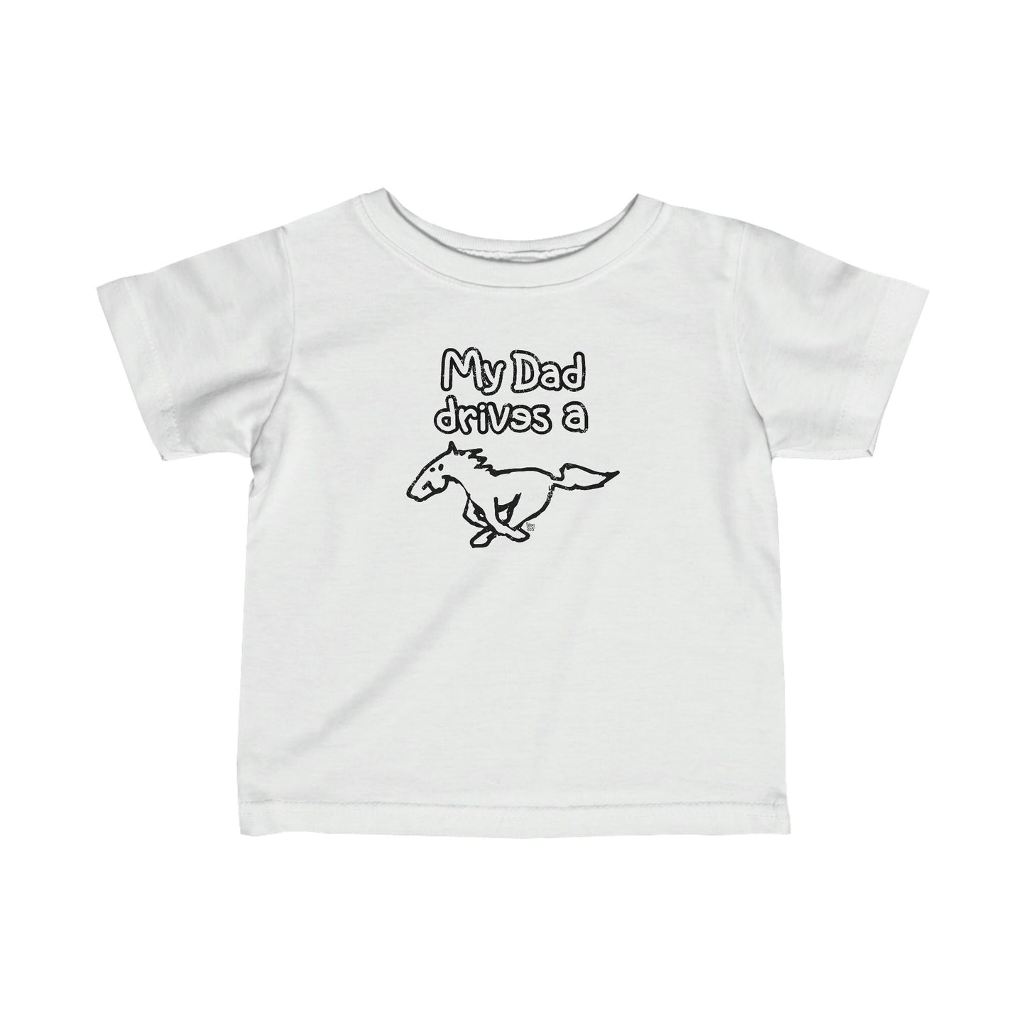 My Dad Drives A Mustang Infant Shirt